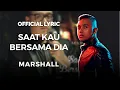 Marshall - Saat Kau Bersama Dia (Official  Lyric)