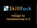 How to convert an Integer to HexaDecimal in C