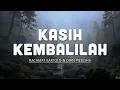 Lagu Kasih Kembalilah - Rachmat Kartolo \u0026 Dian Piesesha