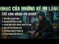 Lagu Tuyển Chọn Nhạc Đời | Nghe Càng Khuya Càng Thấm | Blues Ballad Chất Đời | CATMusicStory