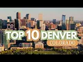 Best Things To Do In Denver Colorado OUR TOP 10
