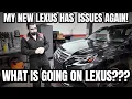 My New Lexus is Having Problems AGAIN What s Going On Lexus