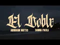 El Doble - Abraham Mateo y Danna Paola (lyric)