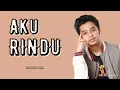 BASTIAN STEEL - AKU RINDU (Lyrics)