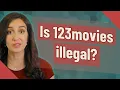 Is 123movies illegal