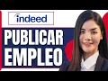 Como Publicar Un Empleo En Indeed Gratis En 2026