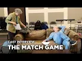 The Match Game Cast Interview
