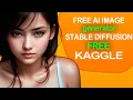 2024 Ai Image Generator Free Stable Diffusion in Kaggle Notebook for FREE with no disconnects
