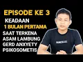 Download Lagu EPISODE 3, Keadaan 1 Bulan pertama Saat terkena Asam Lambung Gerd ANXYETY psikosometis