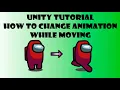 Unity Tutorial - How To Change Animation While Moving With
