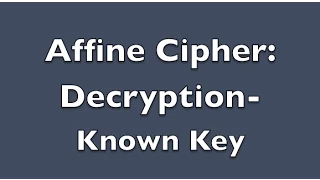 Affine Cipher Decryption - Known Key