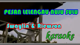 Download PESAN LELENGAU NUJU NUAN SULU Swaylin \u0026 Riewson KARAOKE MP3