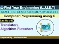 Lec-05 - Translators Algorithm-Flowchart Computer Programming using C First Year Engineering