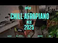 Download Lagu Chill Afropiano Mix 2025 | Soulful Afrobeats | Wizkid Qing Madi Fireboy DML