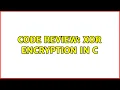 Code Review Xor encryption in C 2 Solutions