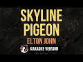 Download Lagu Skyline Pigeon - Elton John (4K HD Karaoke) @singitloudkaraoke