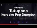 Download Lagu Karaoke Tutupono - Aftershine (Karaoke Pop Dangdut)
