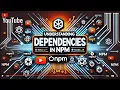 Master npm Dependencies Dependencies devDependencies and peerDependencies Explained