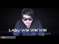 Download Lagu LAGU THAILAND WIK WIK WIK BAHASA JAWA VERSI KOPLO (cover)