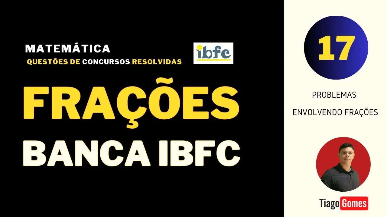 Problemas envolvendo Frações Banca #IBFC Questão 17 #rlm #concurso #raciociniologico #matemática