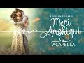 Download Lagu Meri Aashiqui Acapella Free Download