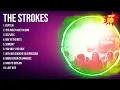 Download Lagu The Strokes 2024 Greatest Hits ~ The Strokes Songs ~ The Strokes Top Songs