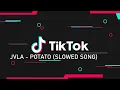 JVLA - Potato Such a Whore Slowed Song Tiktok