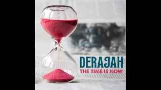 Download Derajah - The Time Is Now (Official Audio) MP3