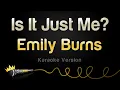 Download Lagu Emily Burns - Is It Just Me? (Karaoke Version)