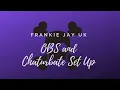 OBS and Chaturbate Set Up - FrankieJayUK