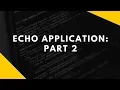 Java Echo Application Part 2