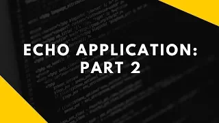 Java Echo Application Part 2