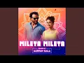 Download Lagu Mileya Mileya (Aaryan Gala Remix)