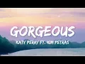 Katy Perry - GORGEOUS (Lyrics) ft. Kim Petras