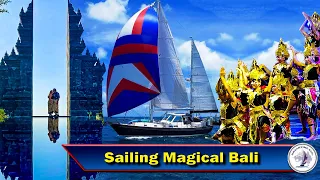 Sailing Bali – The Island of the Gods – S4 Ep100