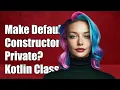 Can I make the default constructor of a class generated from a Kotlin file private