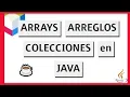 QUE SON ARRAYS o ARREGLOS en JAVA ARRAY en JAVA ARREGLOS en JAVA COLECCIONES en JAVA