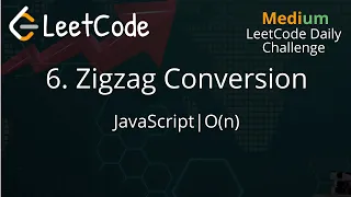 6 Zigzag Conversion JavaScript O n TC LeetCode Daily Challenge