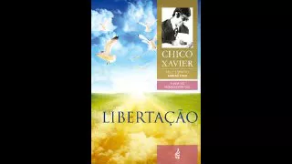 Audiolivro Libertação, Fracisco Cândido Xavier - Completo
