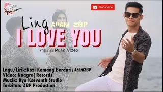 ling iloveyou adamzbp official music video 