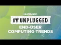 End user Computing EUC Trends Nutanix Citrix IT Unplugged