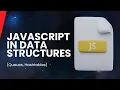 JavaScript Data Structure Queues Hash Tables
