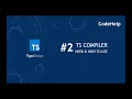 Typescript TypeScript Compiler - Why it is required and how to use it