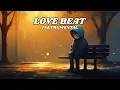 Download Lagu [ FREE ] Love Beat Instrumental Type Beat Latest 2024