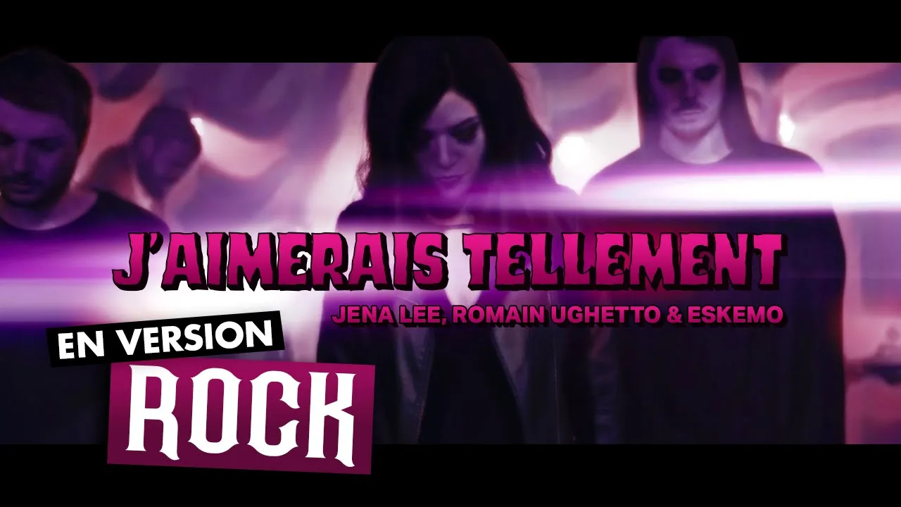 JENA LEE - J'AIMERAIS TELLEMENT (Version Rock avec Romain Ughetto & Eskemo)