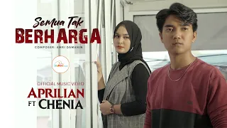 Download Aprilian feat. Chenia - Semua Tak Berharga (Official Music Video) MP3