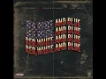 City Chief - Red White & Blue (feat  Charlie Farley & Cody Davis)