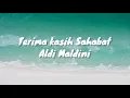 Download Lagu Lirik Lagu Terima Kasih Sahabat Aldi Maldini