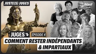JUGES : COMMENT RESTER INDÉPENDANTS ET IMPARTIAUX