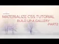 How to create a Gallery in Materialize css - Part2